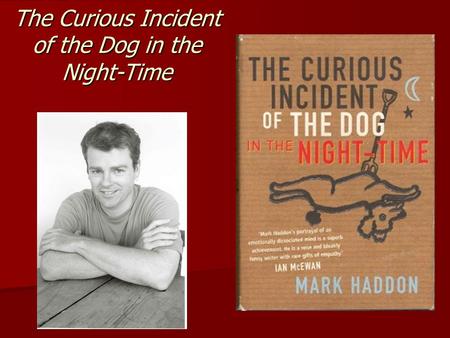 The Curious Incident of the Dog in the Night-Time