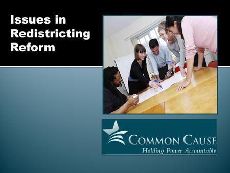 Issues in Redistricting Reform. Prop. 11 and Minority Communities Watts was split by incumbents into 3 districts at the Senate and Congressional levels.