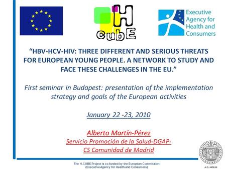 “HBV-HCV-HIV: THREE DIFFERENT AND SERIOUS THREATS FOR EUROPEAN YOUNG PEOPLE. A NETWORK TO STUDY AND FACE THESE CHALLENGES IN THE EU.” First seminar in.