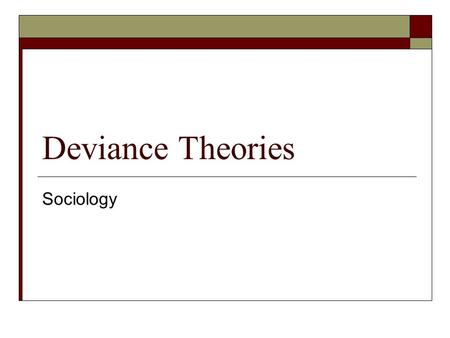 Deviance Theories Sociology.