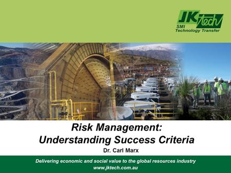 Risk Management: Understanding Success Criteria Dr. Carl Marx.