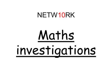 NETW10RK Maths investigations.