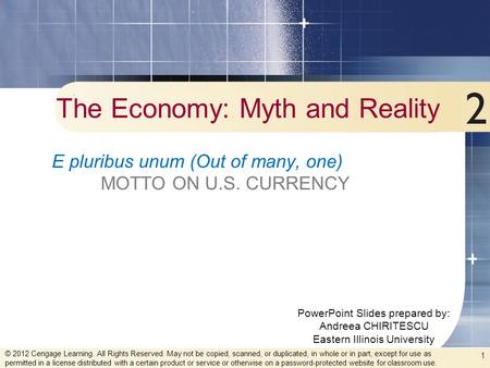 PowerPoint Slides prepared by: Andreea CHIRITESCU Eastern Illinois University 1 The Economy: Myth and Reality E pluribus unum (Out of many, one) MOTTO.