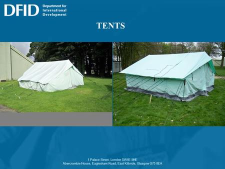 1 Palace Street, London SW1E 5HE Abercrombie House, Eaglesham Road, East Kilbride, Glasgow G75 8EA TENTS.