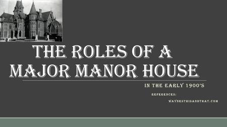 The Roles of a Major Manor House