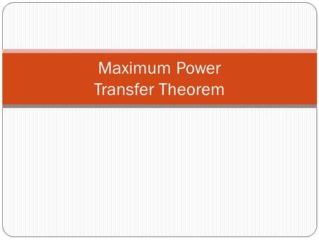 Maximum Power Transfer Theorem