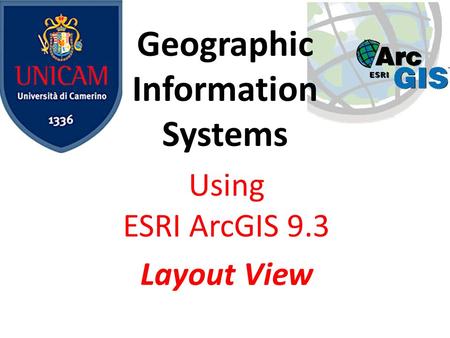 Geographic Information Systems Using ESRI ArcGIS 9.3 Layout View.