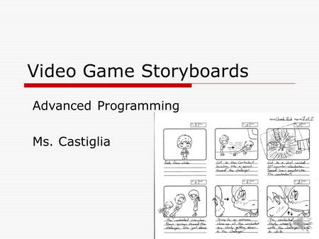 Video Game Storyboards Advanced Programming Ms. Castiglia.