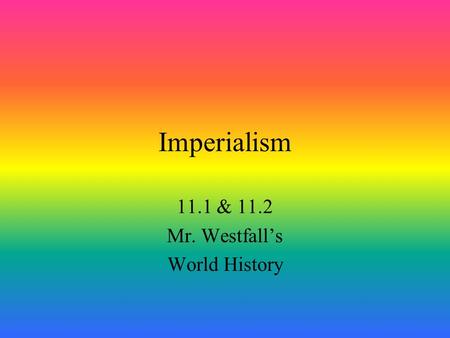 11.1 & 11.2 Mr. Westfall’s World History