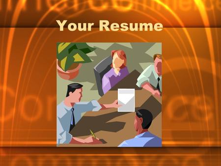 Your Resume. What is a Resume? A resume is a brief summary of your personal details, educational and professional life. It covers aspects of your background.