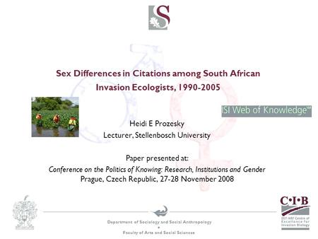 Department of Sociology and Social Anthropology  Faculty of Arts and Social Sciences Sex Differences in Citations among South African Invasion Ecologists,