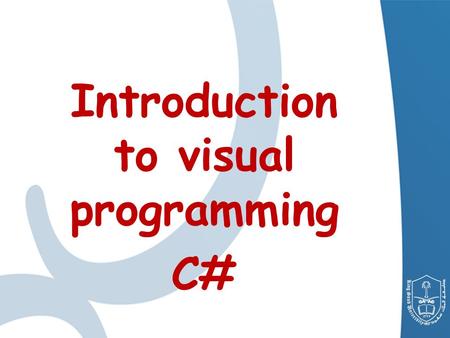 Introduction to visual programming C#. Learning Outcomes In this chapter, you will learn about :  Event-Based Programming  The Event Based Model  Application.