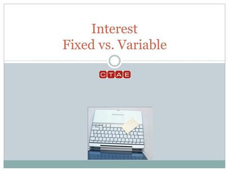 Interest Fixed vs. Variable. Stop and think about your options: Review your credit report and score and research what credit cards are available to someone.