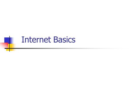 Internet Basics. What is it? RESOLUTION by The Federal Networking Council (FNC): Internet refers to the global information system that -- (i) is logically.