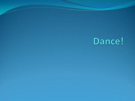 Examples of Dancing Break dancing:   Ballroom dancing: