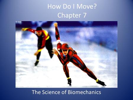 The Science of Biomechanics