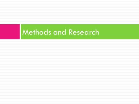 Methods and Research. Hindsight bias  “Knew it all along phenomenon”  Paul Slovic & Baruch Fischoff  The tendency to believe, after learning the outcome,