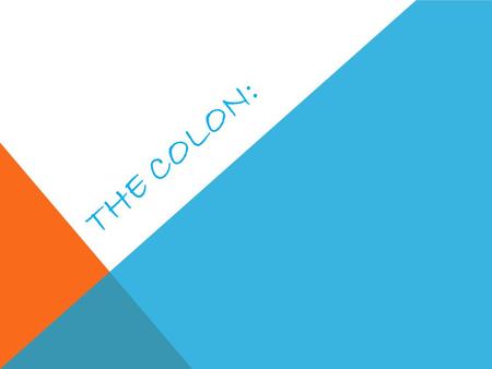 THE COLON:. The colon looks like two periods, one above the other (:). One major use of the colon is to introduce a list that follows an independent clause.