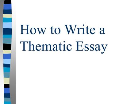 How to Write a Thematic Essay