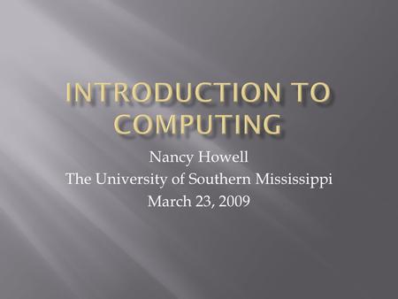 Nancy Howell The University of Southern Mississippi March 23, 2009.