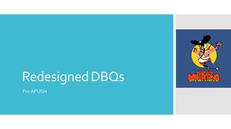 Redesigned DBQs For APUSH. Document Based Question  There will be a prompt  You will be provided with a set of documents  Never more than 7  15 minutes.