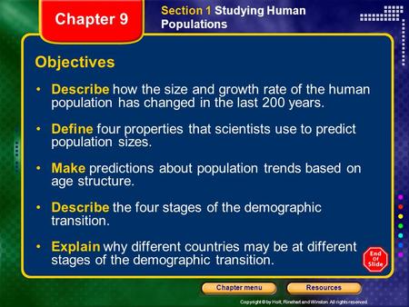 Copyright © by Holt, Rinehart and Winston. All rights reserved. ResourcesChapter menu Section 1 Studying Human Populations Objectives Describe how the.