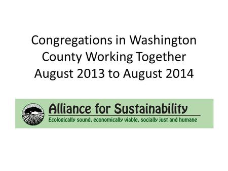 Congregations in Washington County Working Together August 2013 to August 2014.