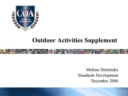 Outdoor Activities Supplement Melissa Deletetsky Standards Development December 2006.