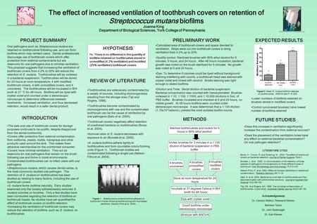 The effect of increased ventilation of toothbrush covers on retention of Streptococcus mutans biofilms INTRODUCTION The sale and use of toothbrush covers.