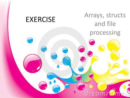 EXERCISE Arrays, structs and file processing. Question You own a pet store. You want to keep an inventory of all the pets that you have. Pets available.