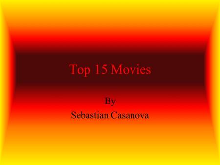 Top 15 Movies By Sebastian Casanova #15 SAW Interesting story outwitting his victims Best traps Some acting needed work Overall pretty good.