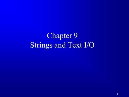 1 Chapter 9 Strings and Text I/O. 2 Objectives F To use the String class to process fixed strings. F To use the Character class to process a single character.