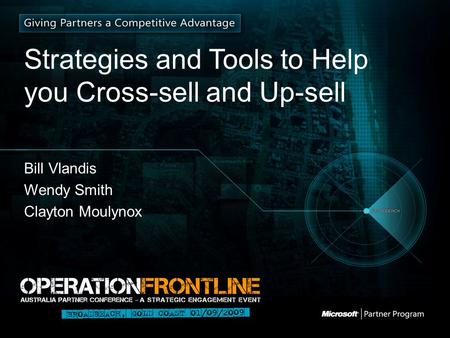 Strategies and Tools to Help you Cross-sell and Up-sell Bill Vlandis Wendy Smith Clayton Moulynox.