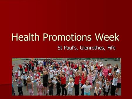 Health Promotions Week St Paul’s, Glenrothes, Fife.