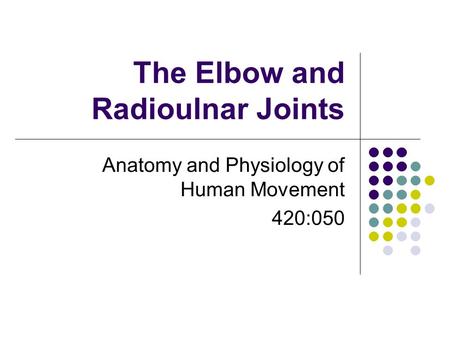 The Elbow and Radioulnar Joints