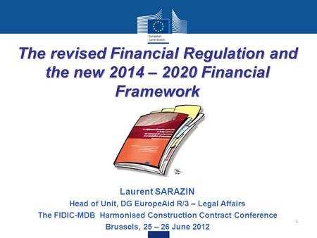 Laurent SARAZIN Head of Unit, DG EuropeAid R/3 – Legal Affairs