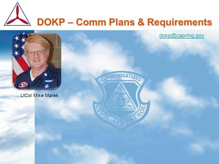 DOKP – Comm Plans & Requirements LtCol Mike Marek