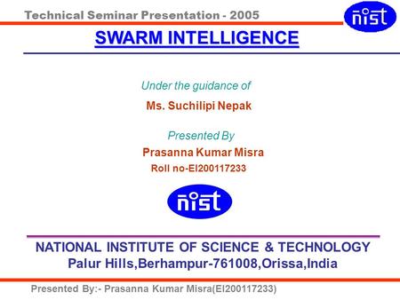 Technical Seminar Presentation - 2005 Presented By:- Prasanna Kumar Misra(EI200117233) Under the guidance of Ms. Suchilipi Nepak Presented By Prasanna.