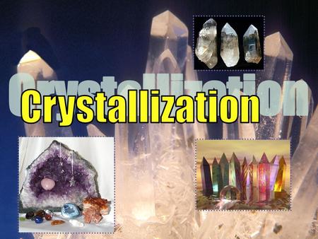 Content of PowerPoint Introduction What is crystals? Crystals produced by crystallization Procedure of crystallization.