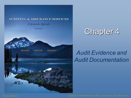 Chapter 4 Audit Evidence and Audit Documentation McGraw-Hill/Irwin Copyright © 2008 by The McGraw-Hill Companies, Inc. All rights reserved.