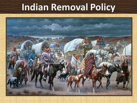 Indian Removal Policy. Demographics 1500 = 7 million Indians in North America 1600 = 3 million 2000 = 2, 476,000 (.9% of U.S. population) Over 500 federally-