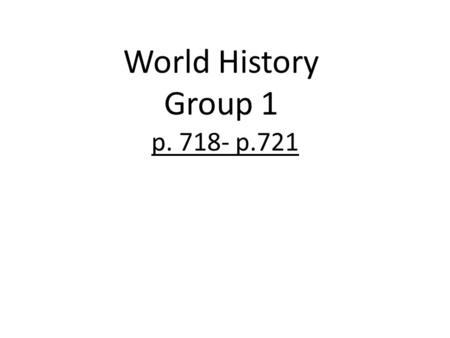 P. 718- p.721 World History Group 1. After the revolution of 1905 the Czar Nicholas II failed to solve Russia’s basic problems. In march 1917 the first.