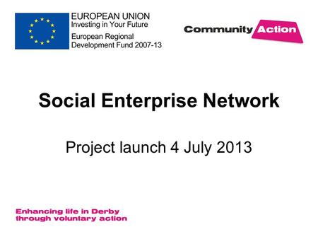 Social Enterprise Network Project launch 4 July 2013.