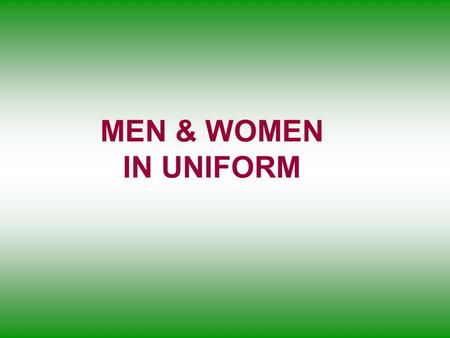 MEN & WOMEN IN UNIFORM.