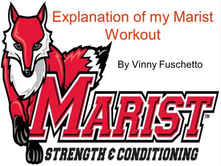 Explanation of my Marist Workout By Vinny Fuschetto.