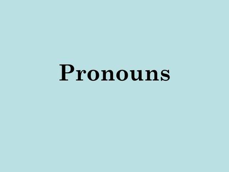 Pronouns. What is a pronoun? Pronoun-a word that is used in place of a noun or another pronoun. John went to the store. OR with a pronoun: He went to.