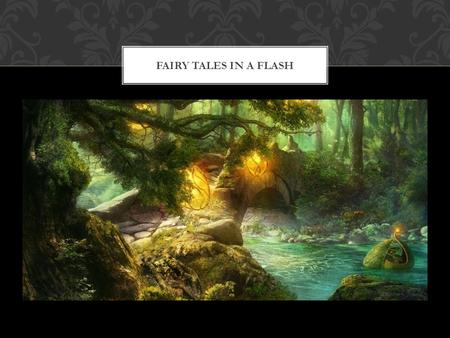 FAIRY TALES IN A FLASH. The collection of oral tales into formalized books of fairy tales “coincidentally” happened during the era from authors like Hans.