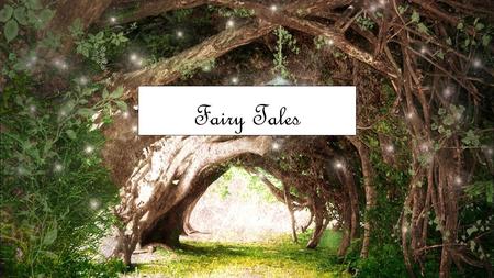 Fairy Tales.