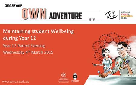 Maintaining student Wellbeing during Year 12 Year 12 Parent Evening Wednesday 4 th March 2015.