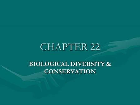 BIOLOGICAL DIVERSITY & CONSERVATION